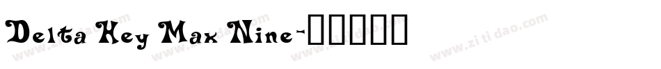 Delta Hey Max Nine字体转换